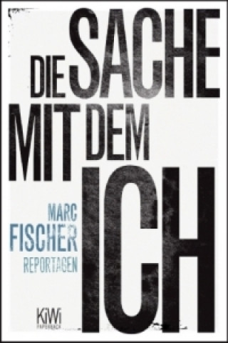 Kniha Die Sache mit dem Ich Marc Fischer