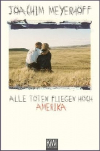Könyv Alle Toten fliegen hoch - Amerika Joachim Meyerhoff