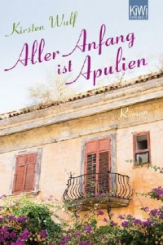 Knjiga Aller Anfang ist Apulien Kirsten Wulf