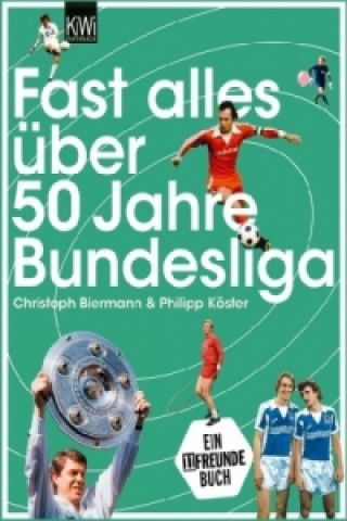 Книга Fast alles über 50 Jahre Bundesliga Christoph Biermann
