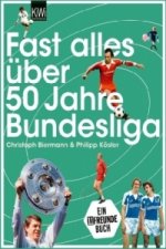 Kniha Fast alles über 50 Jahre Bundesliga Christoph Biermann