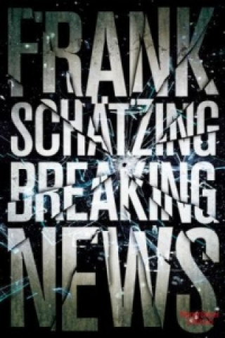 Książka Breaking News Frank Schätzing