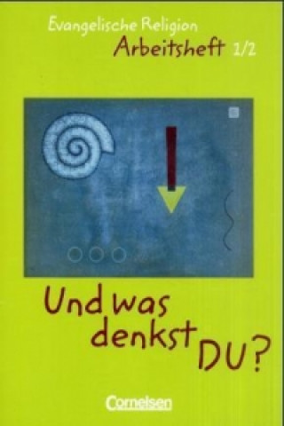 Carte Und was denkst Du? - Evangelische Religion - 1./2. Schuljahr Brunhild Bressau