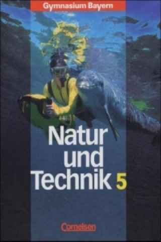 Könyv Natur und Technik, Naturwissenschaften, Gymnasium Bayern 