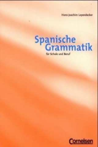 Könyv Spanische Grammatik - Für Schule und Beruf Hans-Joachim Leyendecker