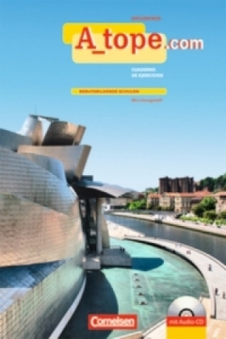 Carte A_tope.com - Spanisch Spätbeginner - Ausgabe 2010 Arbeitsheft mit CD - Berufsbildende Schulen - Mit eingelegtem Lösungsheft Gloria Bürsgens