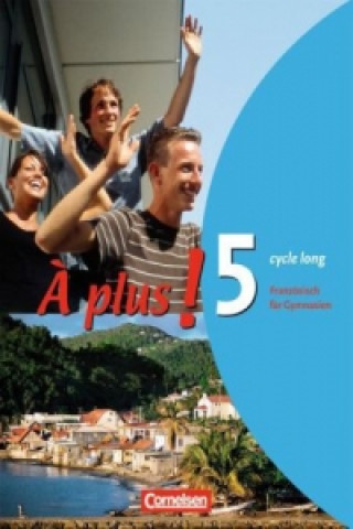 Kniha À plus ! - Französisch als 1. und 2. Fremdsprache - Ausgabe 2004 - Band 5 (cycle long) Hans Bächle