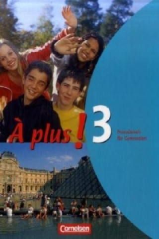 Carte À plus ! - Französisch als 1. und 2. Fremdsprache - Ausgabe 2004 - Band 3 Hans Bächle
