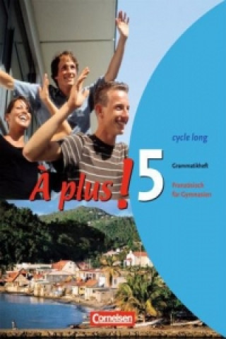 Carte À plus ! - Französisch als 1. und 2. Fremdsprache - Ausgabe 2004 - Band 5 (cycle long) Hans Bächle