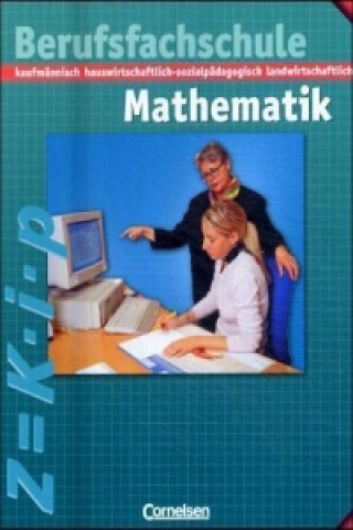 Kniha Mathematik - Berufsfachschule - Kaufmännisch, hauswirtschaftlich-sozialpädagogisch, landwirtschaftlich Manfred Leppig