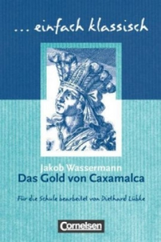 Könyv Das Gold von Caxamalca Jakob Wassermann