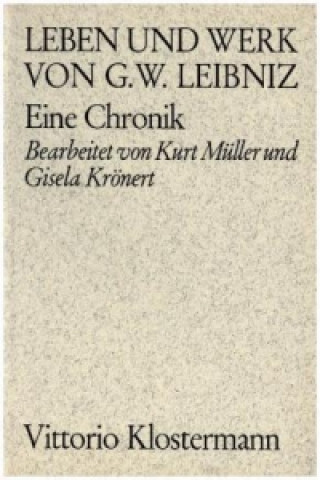 Kniha Leben und Werk von G.W. Leibniz: Eine Chronik Kurt Müller