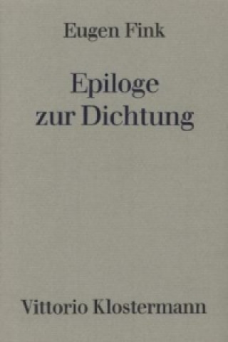 Kniha Epiloge zur Dichtung Eugen Fink