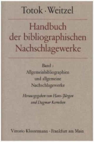 Kniha Allgemeinbibliographien und allgemeine Nachschlagewerke Wilhelm Totok