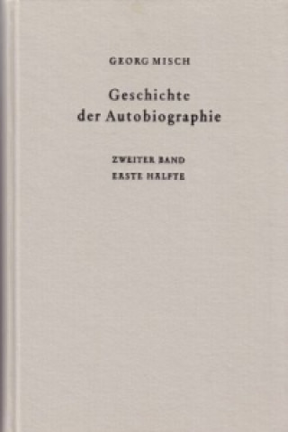 Livre Geschichte der Autobiographie Georg Misch