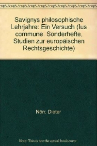 Kniha Savignys philosophische Lehrjahre Dieter Nörr