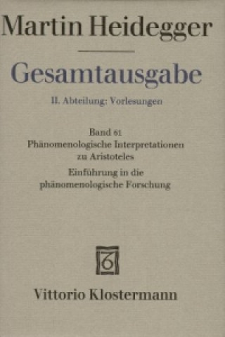 Könyv Phänomenologische Interpretationen zu Aristoteles. Einführung in die phänomenologische Forschung (Wintersemester 1921/22). Einführung in die phänomeno Martin Heidegger