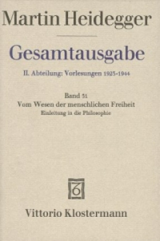 Carte Vom Wesen der menschlichen Freiheit. Einleitung in die Philosophie (Sommersemester 1930) Martin Heidegger