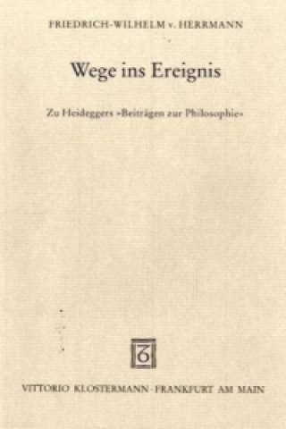 Kniha Wege ins Ereignis Friedrich-Wilhelm von Herrmann