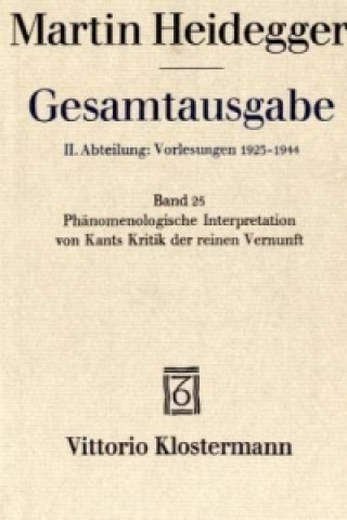 Βιβλίο Phänomenologische Interpretation von Kants Kritik der reinen Vernunft (Wintersemester 1927/28) Martin Heidegger