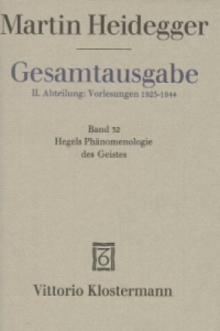 Buch Hegels Phänomenologie des Geistes (Wintersemester 1930/31) Martin Heidegger