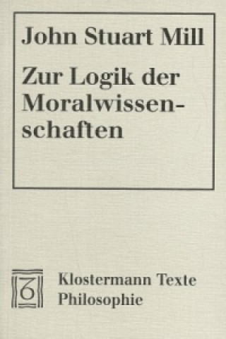 Könyv Zur Logik der Moralwissenschaften John St. Mill