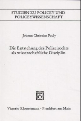 Book Die Entstehung des Polizeirechts als wissenschaftliche Disziplin Johann Chr. Pauly