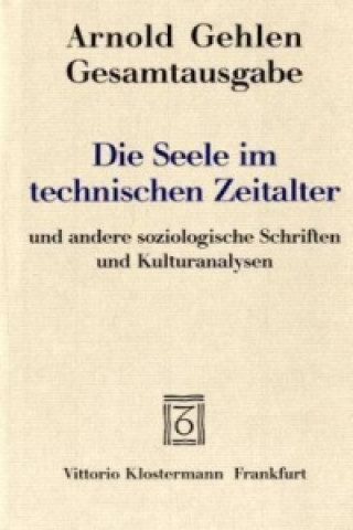 Könyv Die Seele im technischen Zeitalter Arnold Gehlen