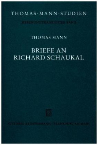 Carte Briefe an Richard Schaukal Thomas Mann