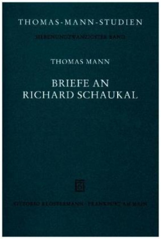 Buch Briefe an Richard Schaukal Thomas Mann