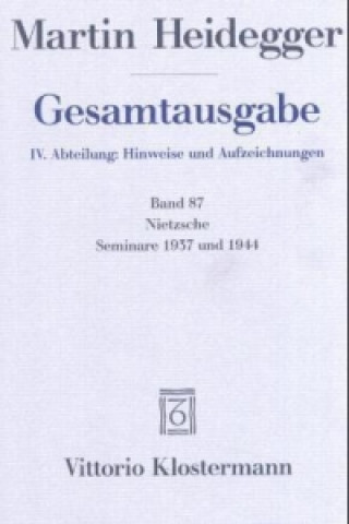 Kniha Nietzsche: Seminare 1937 und 1944. 1. Nietzsches metaphysische Grundstellung (Sein und Schein) 2. Skizzen zu Grundbegriffe des Denkens Peter von Ruckteschell