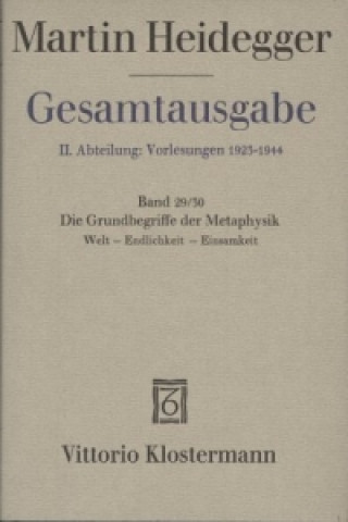 Kniha Die Grundbegriffe der Metaphysik. Welt - Endlichkeit - Einsamkeit (Wintersemester 1929/30) Martin Heidegger