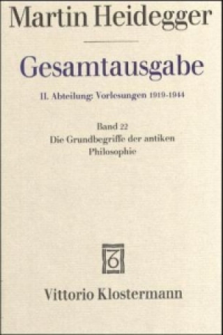 Könyv Die Grundbegriffe der antiken Philosophie (Sommersemester 1926) Martin Heidegger