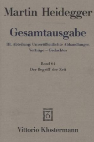 Carte Der Begriff der Zeit (1924). Anhang: Der Begriff der Zeit. Vortrag vor der Marburger Theologenschaft Juli 1924 Friedrich-Wilhelm von Herrmann