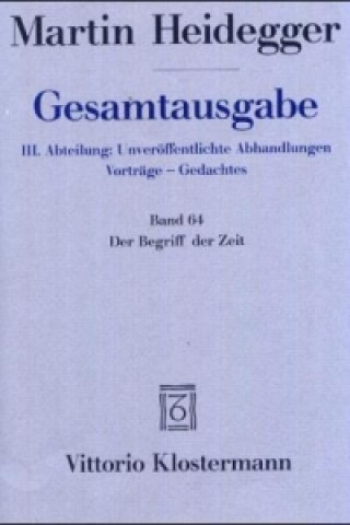 Kniha Der Begriff der Zeit (1924). Anhang: Der Begriff der Zeit. Vortrag vor der Marburger Theologenschaft Juli 1924 Friedrich-Wilhelm von Herrmann