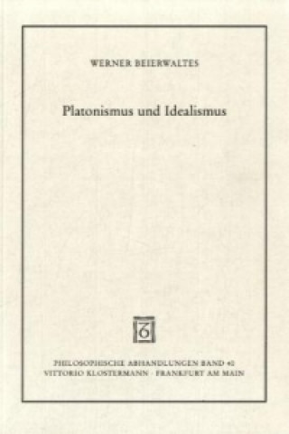 Книга Platonismus und Idealismus Werner Beierwaltes