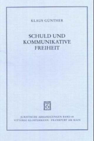 Kniha Schuld und kommunikative Freiheit Klaus Günther