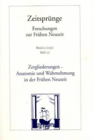 Книга Zergliederungen - Anatomie und Wahrnehmung in der Frühen Neuzeit Albert Schirrmeister