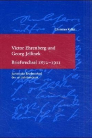 Könyv Victor Ehrenberg und Georg Jellinek. Briefwechsel 1872-1911 Christian Keller