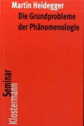 Kniha Die Grundprobleme der Phänomenologie Martin Heidegger