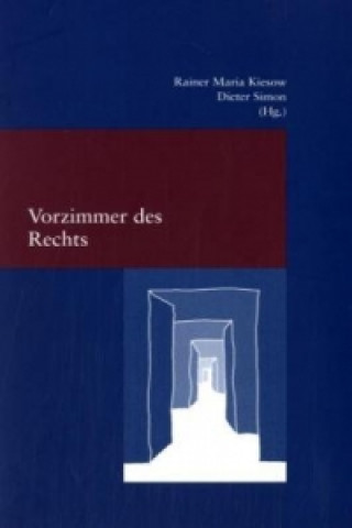 Könyv Vorzimmer des Rechts Rainer M. Kiesow
