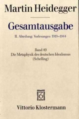 Kniha 2. Abt: Vorlesungen / Die Metaphysik des deutschen Idealismus Martin Heidegger