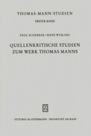 Kniha Quellenkritische Studien zum Werk Thomas Manns Paul Scherrer