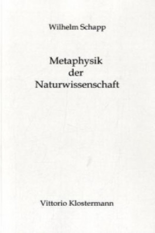 Książka Metaphysik der Naturwissenschaft Wilhelm Schapp