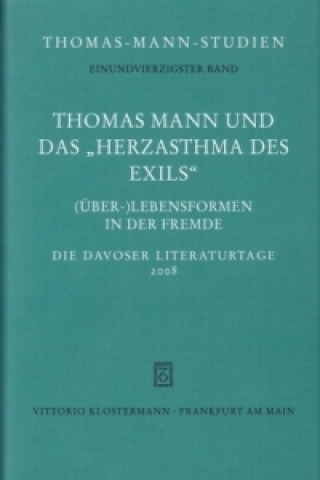 Carte Thomas Mann und das "Herzasthma des Exils". (Über-) Lebensformen in der Fremde Thomas Sprecher