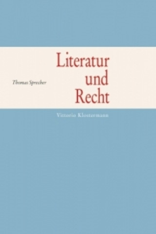 Könyv Literatur und Recht Thomas Sprecher