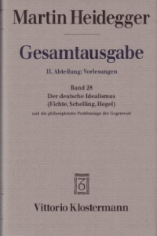 Könyv Der Deutsche Idealismus (Fichte, Schelling, Hegel) und die philosophische Problemlage der Gegenwart (Sommersemester 1929) Claudius Stube