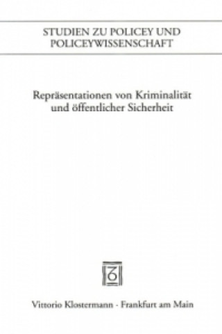 Kniha Repräsentation von Kriminalität und öffentlicher Sicherheit Karl Härter