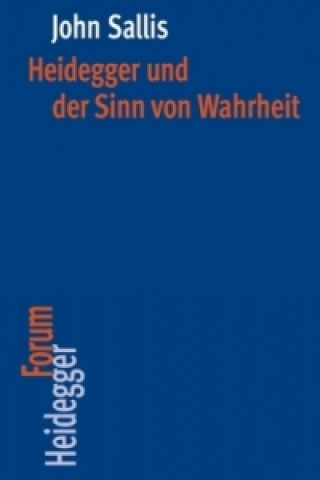 Książka Heidegger und der Sinn von Wahrheit John Sallis