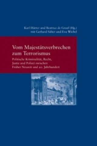 Książka Vom Majestätsverbrechen zum Terrorismus Karl Härter